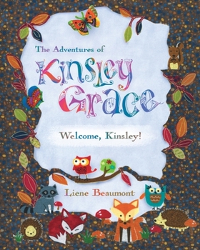 Paperback The Adventures of Kinsley Grace - Welcome, Kinsley! Book