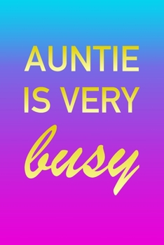 Paperback Auntie: I'm Very Busy 2 Year Weekly Planner with Note Pages (24 Months) - Pink Blue Gold Custom Letter A Personalized Cover - Book