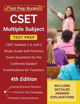 Paperback CSET Multiple Subject Test Prep: CSET Subtest 1, 2, and 3 Study Guide with Practice Exam Questions for the California Subject Examinations for Teacher Book