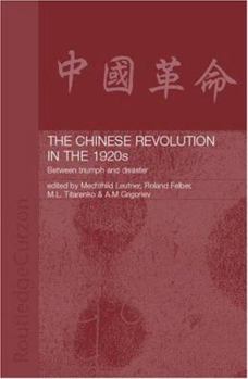 Hardcover The Chinese Revolution in the 1920s: Between Triumph and Disaster Book