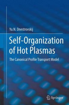 Paperback Self-Organization of Hot Plasmas: The Canonical Profile Transport Model Book