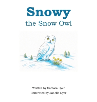 Hardcover Snowy The Snow Owl Book