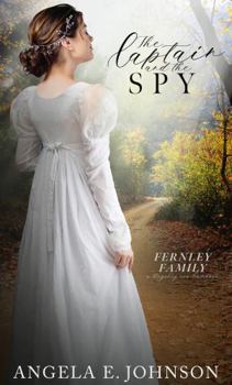 The Captain and the Spy: A He Falls First Regency Spy Romance (Fernley Family A Regency-era Romance) - Book #6 of the Fernley Family A Regency-era Romance