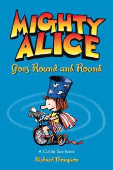 Mighty Alice Goes Round and Round: A Cul de Sac Book - Book #5 of the Cul de Sac