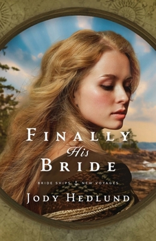 Finally His Bride: A Bride Ships Novel (Bride Ships: New Voyages)