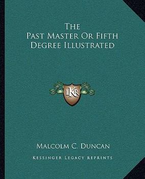 Paperback The Past Master Or Fifth Degree Illustrated Book