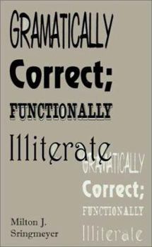 Paperback Grammatically Correct; Functionally Illiterate Book