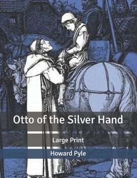 Paperback Otto of the Silver Hand: Large Print Book