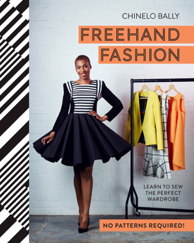 Hardcover FreeHand Fashion: Learn to Sew the Perfect Wardrobe Book