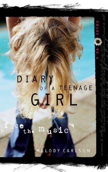 Face the Music - Book #4 of the Diary of a Teenage Girl: Chloe