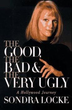 Hardcover The Good, the Bad, and the Very Ugly: A Hollywood Journey Book