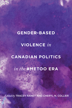 Hardcover Gender-Based Violence in Canadian Politics in the #Metoo Era Book