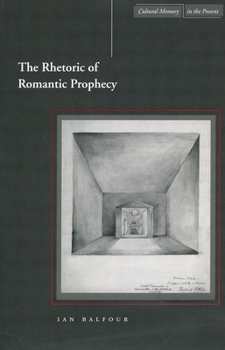 Paperback The Rhetoric of Romantic Prophecy Book