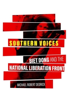 Hardcover Southern Voices: Biet Dong and the National Liberation Front Book