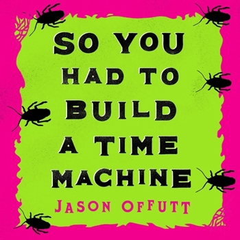 Audio CD So You Had to Build a Time Machine Book