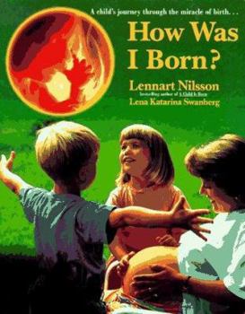 Paperback How Was I Born?: A Child's Journey Through the Miracle of Birth Book