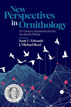 New Perspectives in Ornithology: 21st Century Dispatches across the World of Birds