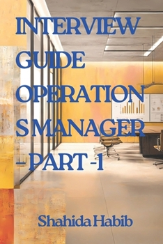 Paperback Interview Guide Operations Manager - Part -1: Ace the Interview for Operations Manager-Manufacturing, Service Industry and Supply Chain Book