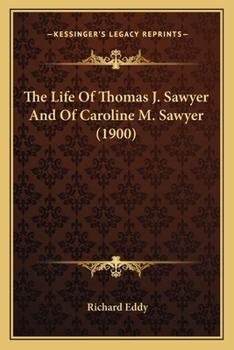 The Life Of Thomas J. Sawyer And Of Caroline M. Sawyer