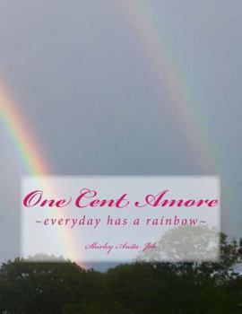 Paperback One Cent Amore: everyday has a rainbow Book