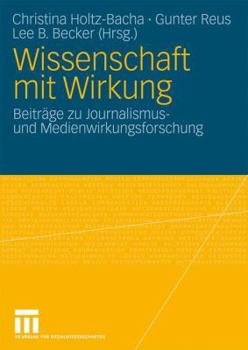 Paperback Wissenschaft Mit Wirkung: Beiträge Zu Journalismus- Und Medienwirkungsforschung [German] Book