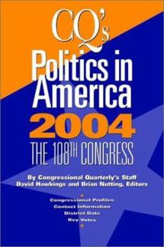 Cq's Politics in America 2004: 108th Congress (Politics in America)