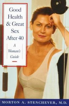 Paperback Good Health and Great Sex After 40: A Women's Guide Book