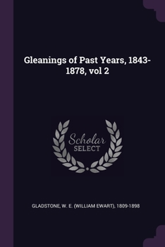 Paperback Gleanings of Past Years, 1843-1878, vol 2 Book