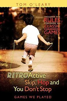 Paperback RetroActive Skip, Hop and You Don't Stop: Games We Played Book