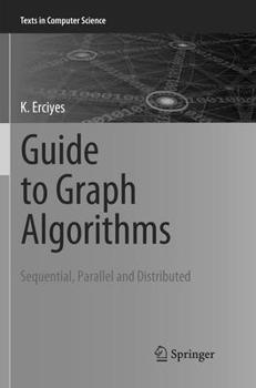 Paperback Guide to Graph Algorithms: Sequential, Parallel and Distributed Book