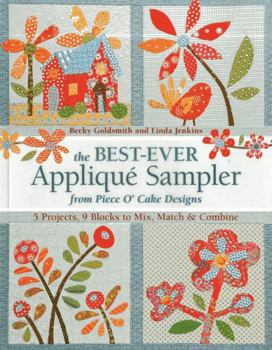 Paperback The Best-Ever Applique Sampler from Piece O'Cake Designs [With Pattern(s)] Book