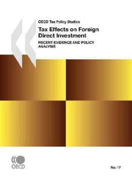 Paperback OECD Tax Policy Studies No. 17 Tax Effects on Foreign Direct Investment: Recent Evidence and Policy Analysis Book