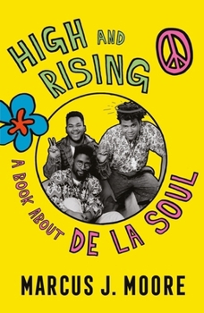 High and Rising: A.K.a the de la Soul Book