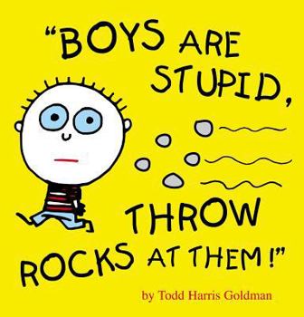 Hardcover Boys Are Stupid, Throw Rocks at Them! Book