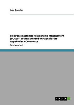 Paperback electronic Customer Relationship Management (eCRM) - Technische und wirtschaftliche Aspekte im eCommerce [German] Book