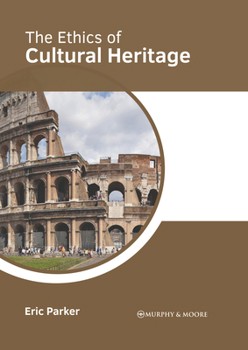 Hardcover The Ethics of Cultural Heritage Book