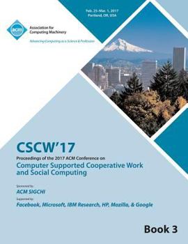 Paperback CSCW 17 Computer Supported Cooperative Work and Social Computing Vol 3 Book