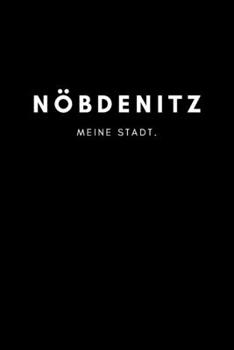 Nöbdenitz: Notizbuch, Notizblock, Notebook | Punktraster, Punktiert, Dotted | DIN A5 (6x9 Zoll), 120 freie Seiten | Notizen, Termine, Ideen, Skizzen, ... Region, Liebe und Heimat (German Edition)