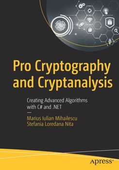 Paperback Pro Cryptography and Cryptanalysis: Creating Advanced Algorithms with C# and .Net Book