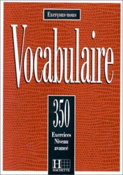 Paperback Les 350 Exercices de Vocabulaire - Avance Textbook [French] Book