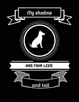 Paperback My shadow has four legs and tail: Journal Composition Notebook. Adorable Puppies Notebook College Ruled Line Paper, great notebook for writers, studen Book