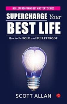 Paperback Supercharge Your Best Life: How to Be Bold and Bulletproof Book