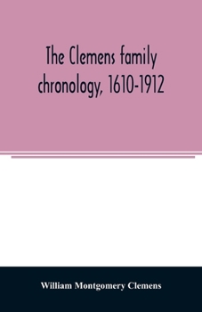 Paperback The Clemens family chronology, 1610-1912 Book