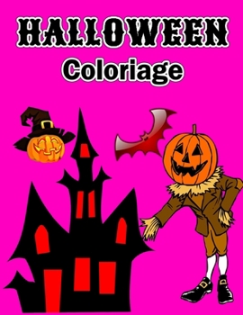 HALLOWEEN Coloriage: livre de coloriage Halloween, coloriage pour enfant, meilleur qualité, des photos à colorier, L'enfant prendra plaisir