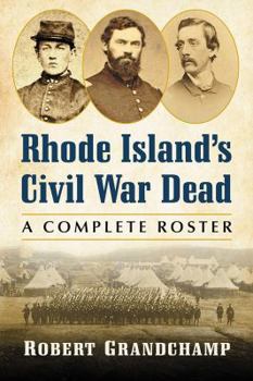 Paperback Rhode Island's Civil War Dead: A Complete Roster Book