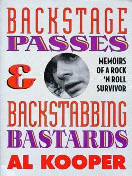 Paperback Backstage Passes and Backstabbing Bastards: Memoirs of a Rock 'n' Roll Survivor Book