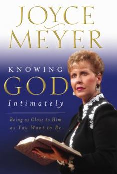 Hardcover Knowing God Intimately: Being as Close to Him as You Want to Be Book