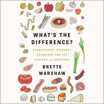 Audio CD What's the Difference? Lib/E: Recreational Culinary Reference for the Curious and Confused Book