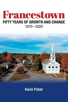 Paperback Francestown, Fifty Years of Growth and Change, 1970-2020 Book
