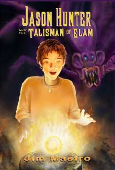 The Talisman of Elam - Book #1 of the Jason Hunter